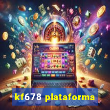 kf678 plataforma